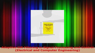 Download  Adaptive IIR Filtering in Signal Processing and Control Electrical and Computer PDF Free