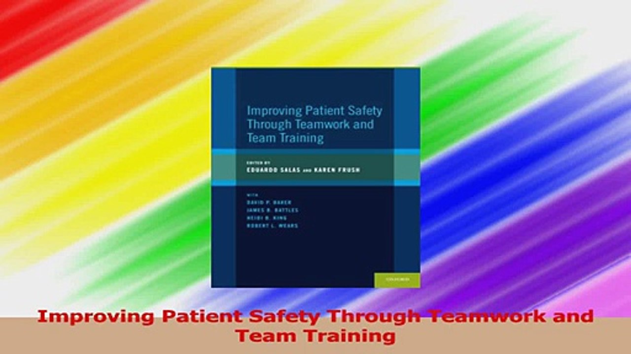 Improving Patient Safety Through Teamwork and Team Training PDF