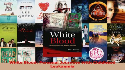 White Blood Personal Journeys With Childhood Leukaemia Read Online