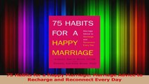75 Habits for a Happy Marriage Marriage Advice to Recharge and Reconnect Every Day Download