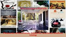 Read  Pleasures of the Porch Ideas for Gracious Outdoor Living Ebook Free