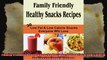 Family Friendly Healthy Snacks Recipes 30 Low Fat  Low Calorie Snacks Everyone Will Love