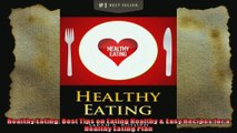 Healthy Eating Best Tips on Eating Healthy  Easy Recipes for a Healthy Eating Plan