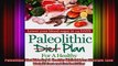 Paleolithic Diet Plan For A  Healthy Weight Loss Lifestyle Lose Weight Fast and Eat