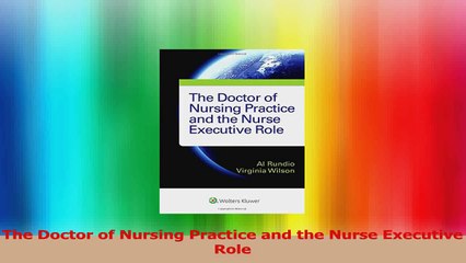 The Doctor of Nursing Practice and the Nurse Executive Role PDF