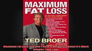 Maximum Fat Loss You Dont Have a Weight Problem Its Much Simpler Than That