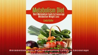 Metabolism Diet Best Metabolism Foods to Encourage Metabolism Weight Loss