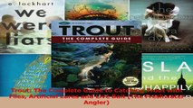 Read  Trout The Complete Guide to Catching Trout with Flies Artificial Lures and Live Bait The Ebook Free
