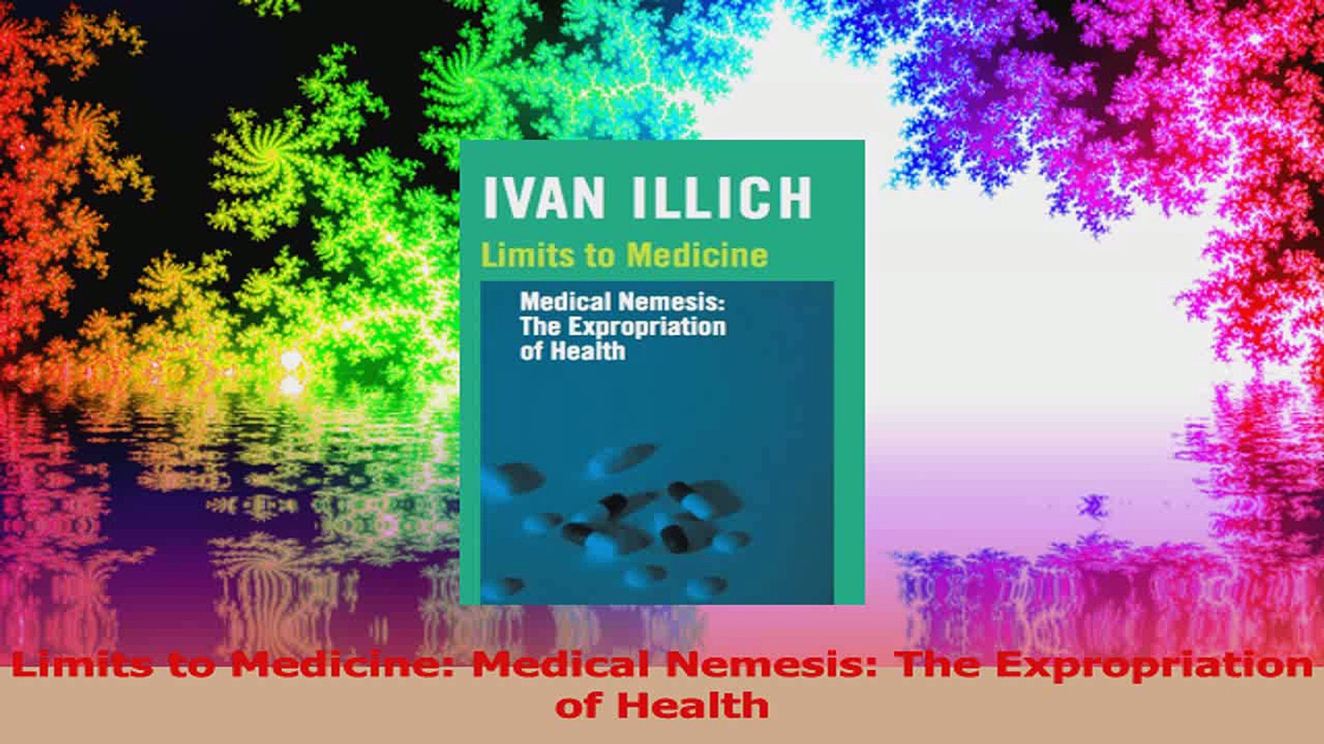 ⁣Limits to Medicine Medical Nemesis The Expropriation of Health Read Online