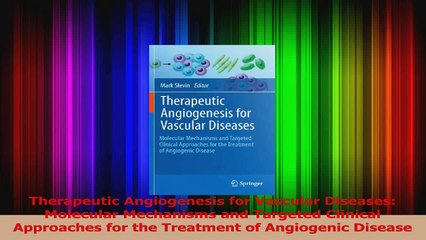 Therapeutic Angiogenesis for Vascular Diseases Molecular Mechanisms and Targeted Clinical Download