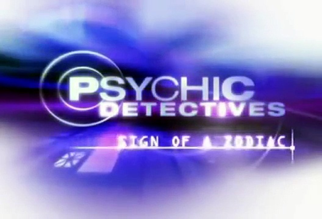 Psychic Detectives - Sign Of A Zodiac