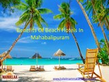 Benefits Of Beach Hotels In Mahabalipuram