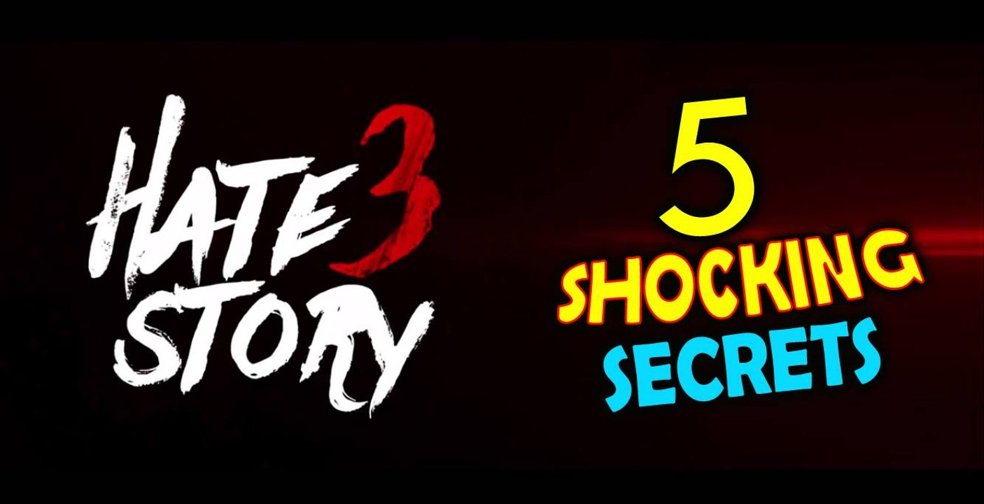 Hate Story : 5 Shocking Secrets