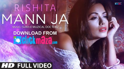 Mann Ja - Rishita - HD Video Song - Sukhi-E Musical Doctorz - 2015