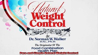 Pure and Simple Natural Weight Control