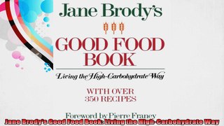 Jane Brodys Good Food Book Living the HighCarbohydrate Way