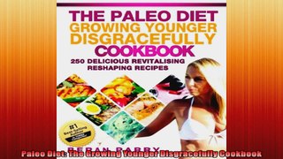 Paleo Diet The Growing Younger Disgracefully Cookbook