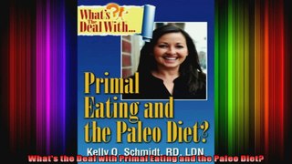 Whats the Deal with Primal Eating and the Paleo Diet