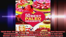 PALEO Diet 50 Amazing Paleo Desserts Best Paleo Diet Desserts Mouthwatering Paleo