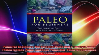 Paleo For Beginners The Essential Paleo Diet  Lifestyle GuidePaleo recipes Paleo