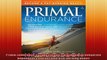 Primal Endurance Escape chronic cardio and carbohydrate dependency and become a fat