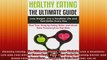 Healthy Eating The Ultimate Guide Lose Weight Live a Healthier Life and Feel Better