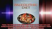 Paleo The Ultimate Paleolithic Diet Guide for Weight Loss and Living A Healthy Lifestyle