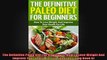 The Definitive Paleo Diet For Beginners How To Lose Weight And Improve Your Health For