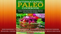 International Paleo Cookbook Mouth Watering Mediterranean Mexican Italian and Asian Paleo