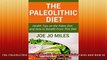 THE PALEOLITHIC DIET 25 Health Tips on the Paleo Diet and How to Benefit From This Diet