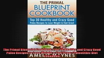 The Primal Blueprint Cookbook Top 30 Healthy and Crazy Good Paleo Recipes to Lose Weight