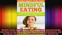 Mindful Eating Ultimate Mindful Eating Guide  Stop Overeating And Binge Eating For Good