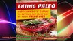 Eating Paleo A Beginners Guide to Getting the Most out of Your Paleo Diet