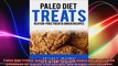 Paleo Diet Treats GlutenFree Treats and Snack Recipes Paleo Cookbook for GlutenFree