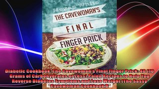 Diabetic Cookbook The Cavewomans Final Finger Prick 40 10 Grams of Carbohydrates or