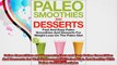 Paleo Smoothies and Desserts Fast and Easy Paleo Smoothies And Desserts for Weight Loss