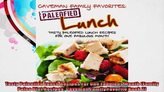 Tasty Paleofied Lunch Recipes For One Fabulous Month Family Paleo Diet Recipes Caveman