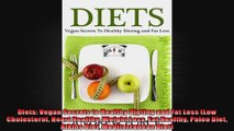 Diets Vegan Secrets to Healthy Dieting and Fat Loss Low Cholesterol Heart Healthy Weight