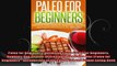 Paleo for Beginners Definitive Paleo Guide for Beginners Newbies and anyone interested in