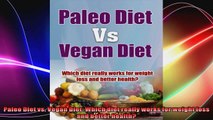 Paleo Diet vs Vegan Diet Which diet really works for weight loss and better health