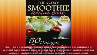 The 7Day Smoothie Recipe Book 50 Delicious Smoothies For Weight Loss paleo diet weight