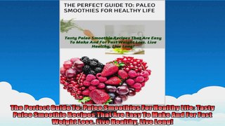 The Perfect Guide To Paleo Smoothies For Healthy Life Tasty Paleo Smoothie Recipes That