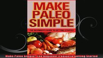 Make Paleo Simple  The Beginners Guide to Getting Started