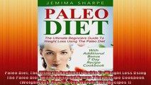 Paleo Diet The Ultimate Beginners Guide To Weight Loss Using The Paleo Diet With