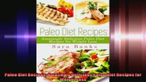 Paleo Diet Recipes Amazingly Delicious Paleo Diet Recipes for Weight Loss