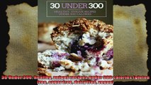30 Under 300 healthy unique recipes under 300 calories gluten free sugar free dairy free