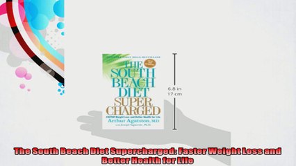 The South Beach Diet Supercharged Faster Weight Loss and Better Health for Life