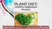 Plant Diet Healthy Vegetarian Recipes Revitalize With Kale Broccoli Spinach and Leafy