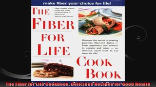 The Fiber for Life Cookbook Delicious Recipes for Good Health