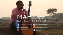 Mahi Ve | Kamran Shehzad | Official Music Video | Out Now | Full HD 1080p